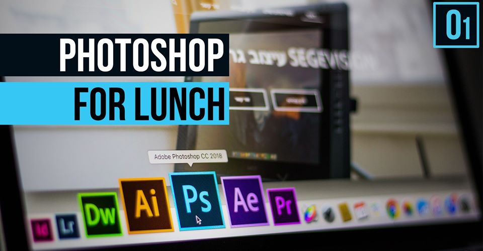 Photoshop For Lunch #01